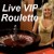 Live Vip Roulette